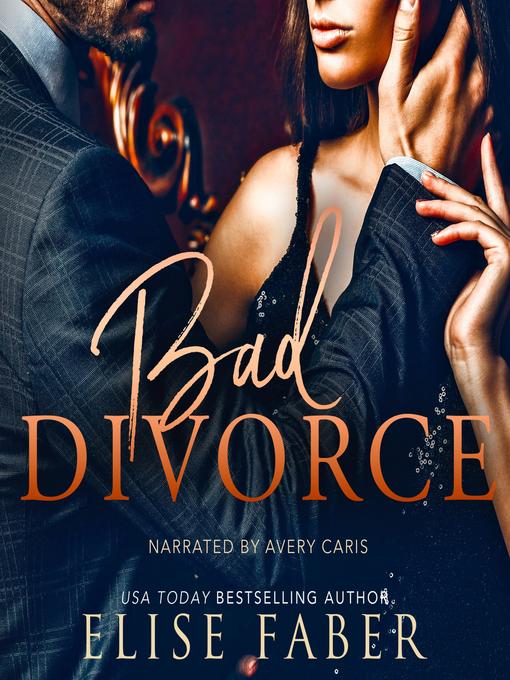 Title details for Bad Divorce by Elise Faber - Available